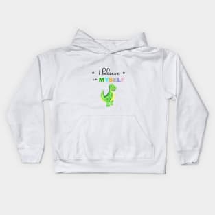 I believe in myself dinosaur Kids Hoodie